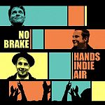 No Brake - Hands Indie Air